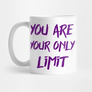 You are your only limit Mug